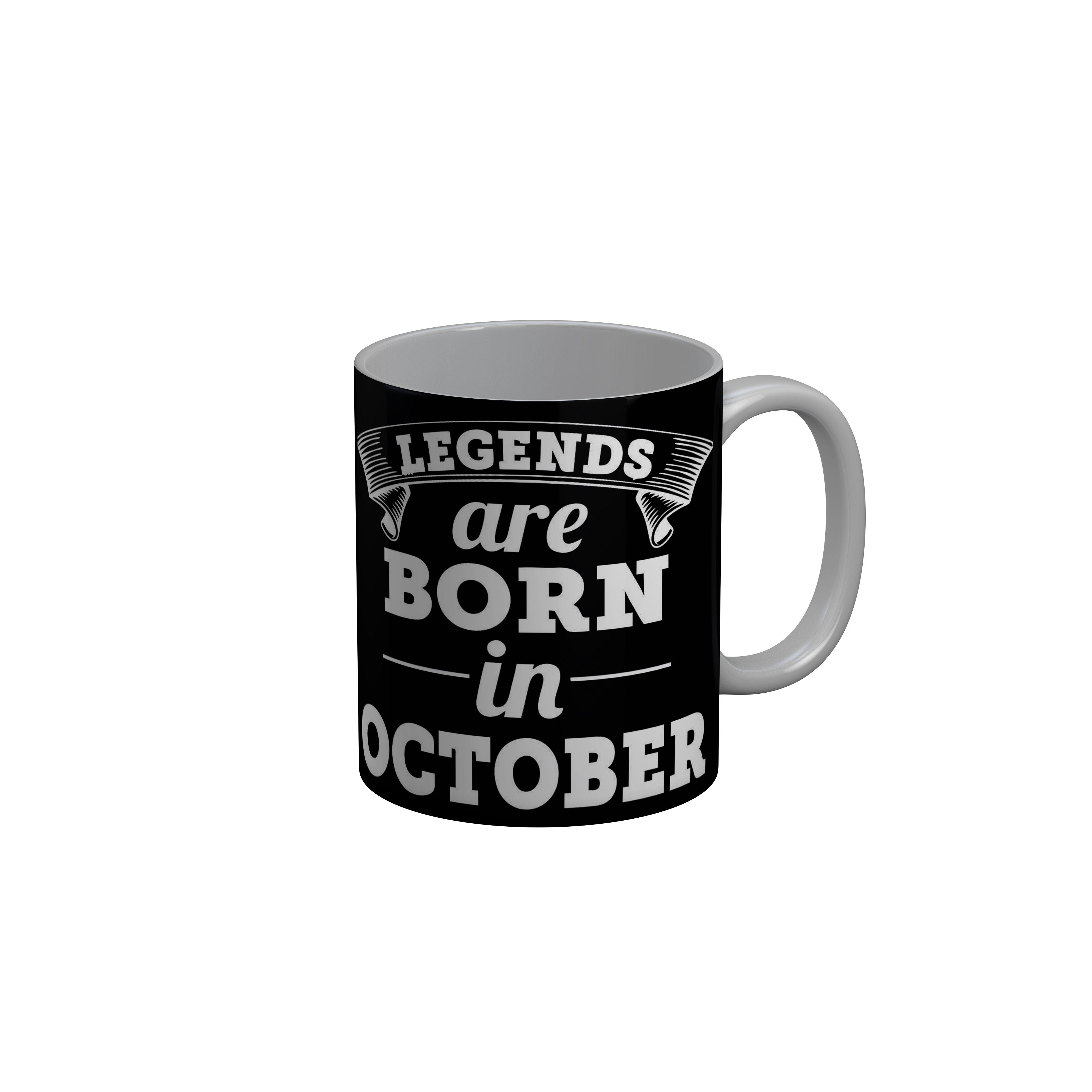 FashionRazor Legends Are Born In October Black Birthday Quotes Ceramic Coffee Mug, 350 ml