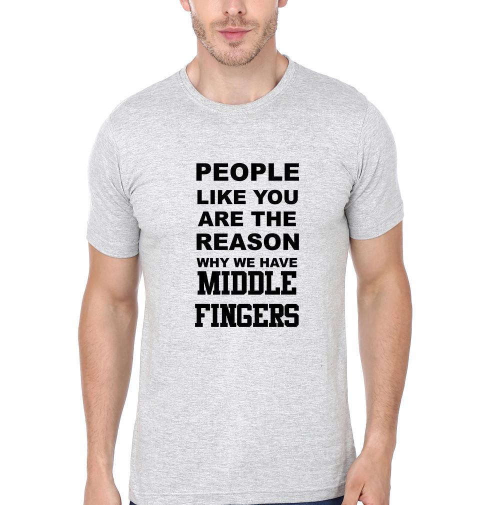 FunkyTradition Grey Round Neck People Like You Are The Reason Men Half Sleeves T-Shirt