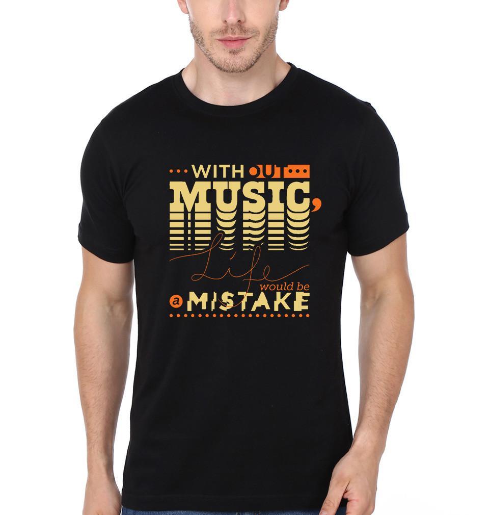 FunkyTradition Black Round Neck Without Music Life Would Be A Mistake Half Sleeves T-Shirt