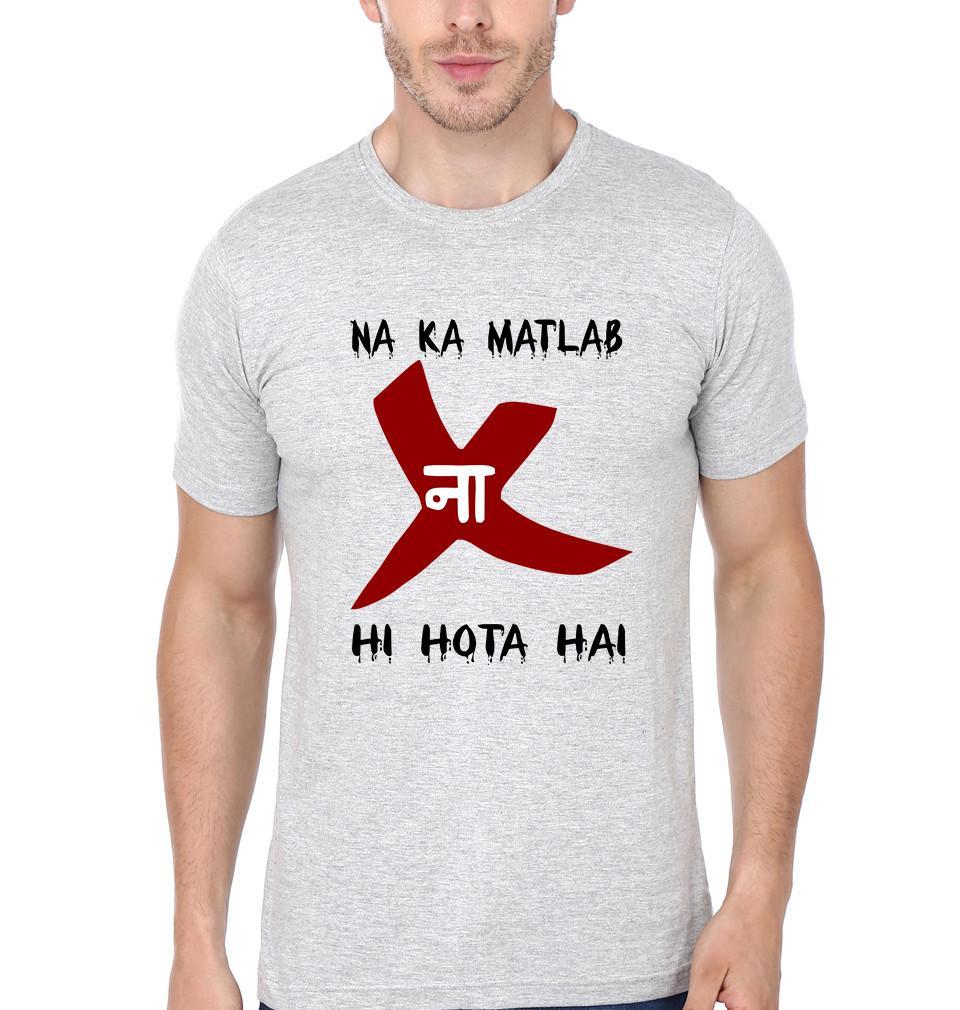 FunkyTradition Grey Round Neck Na Ka Matlab Naa Hota Hai Half Sleeves T-Shirt
