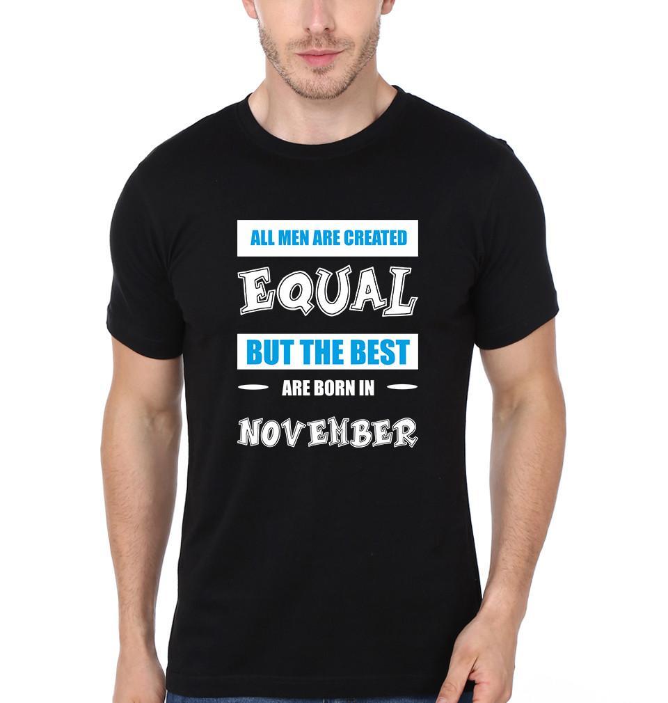 FunkyTradition Black Round Neck All Men Are Created Equal But The Best Are Born In November Half Sleeves T-Shirt