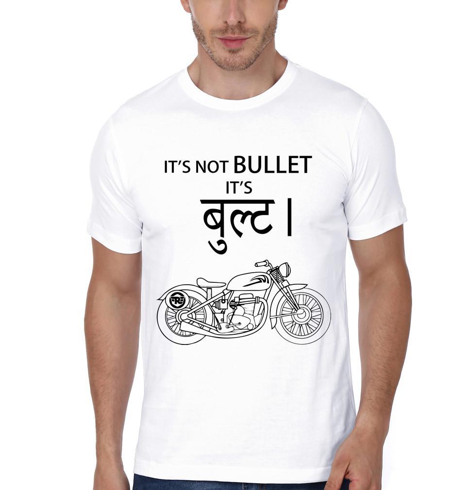 FunkyTradition Round Neck Its Not Bullet Its Bullat Half Sleeves T-Shirt