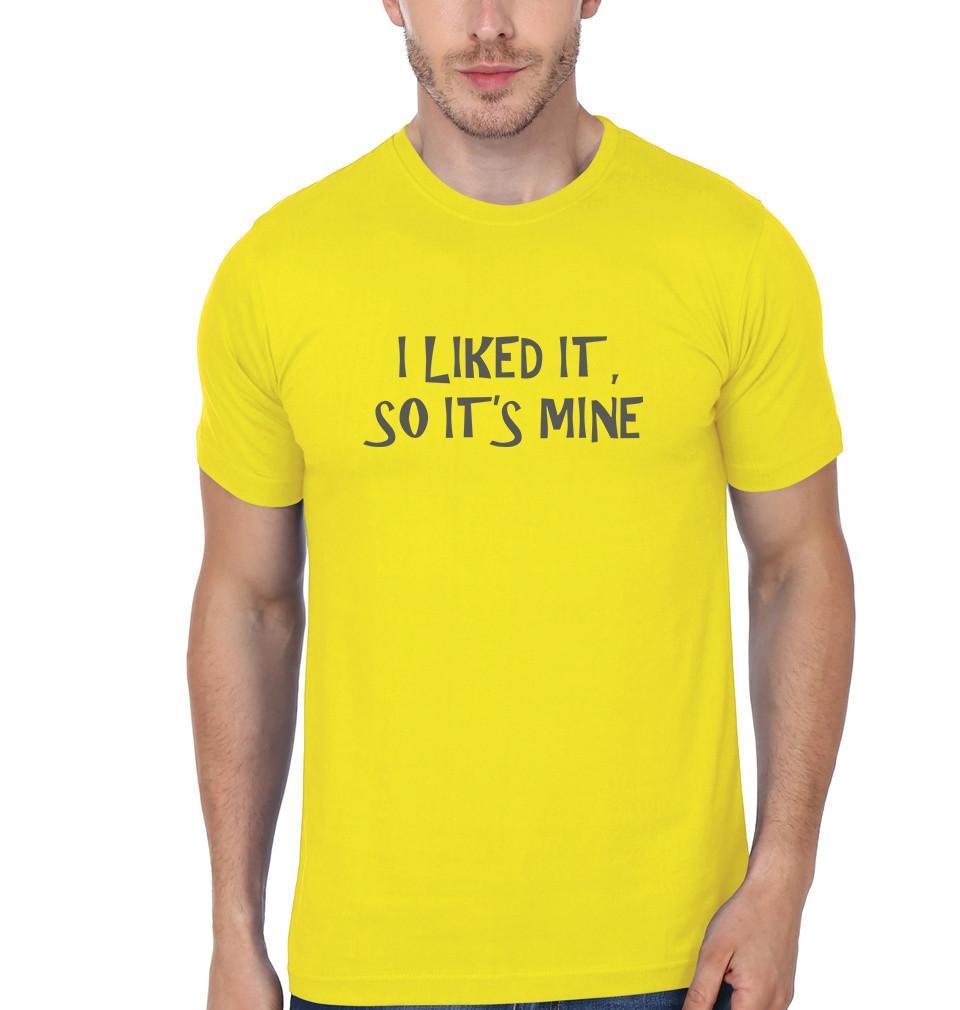 FunkyTradition Yellow Round Neck I Liked So Its Mine Men Half Sleeves T-Shirt
