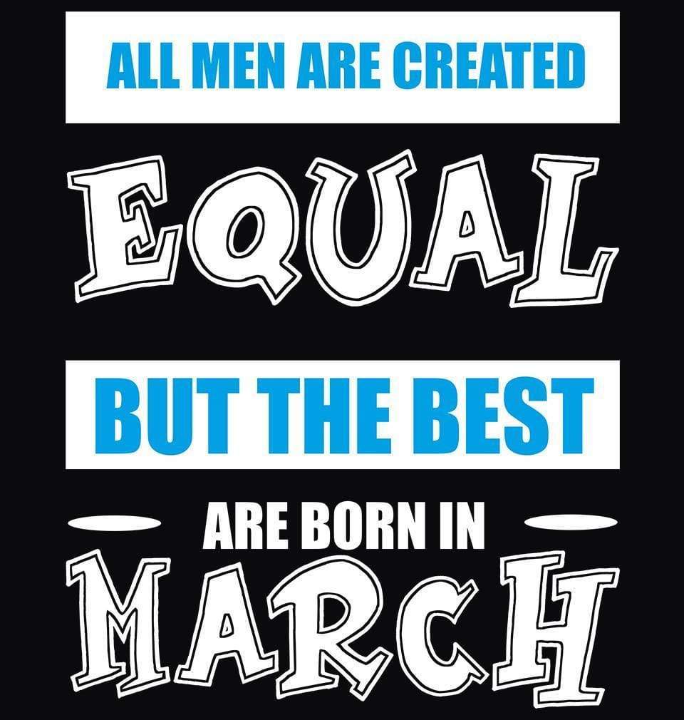 FunkyTradition All Men Are Created Equal But The Best Are Born In March Black Hoodies Clothing FunkyTradition