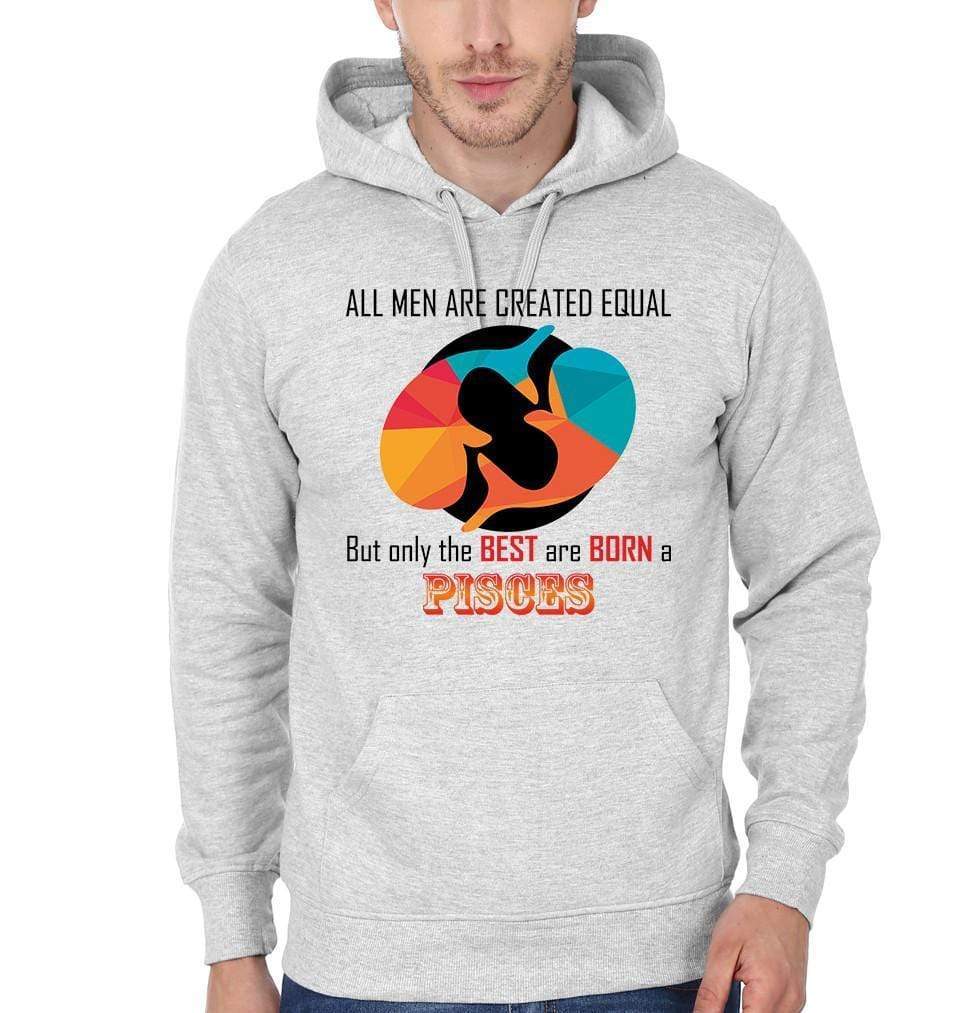 FunkyTradition All Men Created Equal But Best Born A Pisces Grey Hoodies Hoodies FunkyTradition