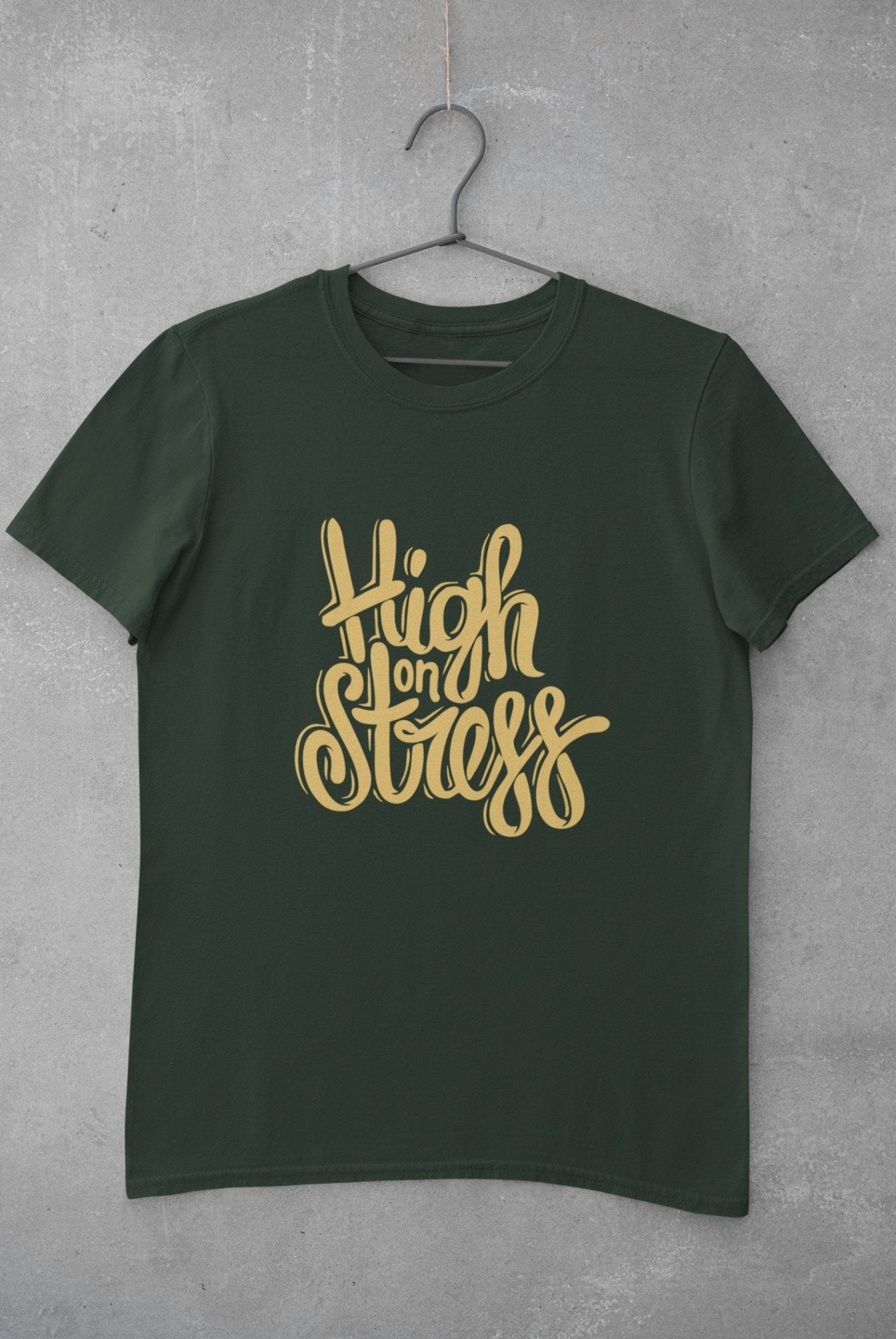 High On Stress Typography Mens Half Sleeves T-shirt- FunkyTeesClub - Funky Tees Club