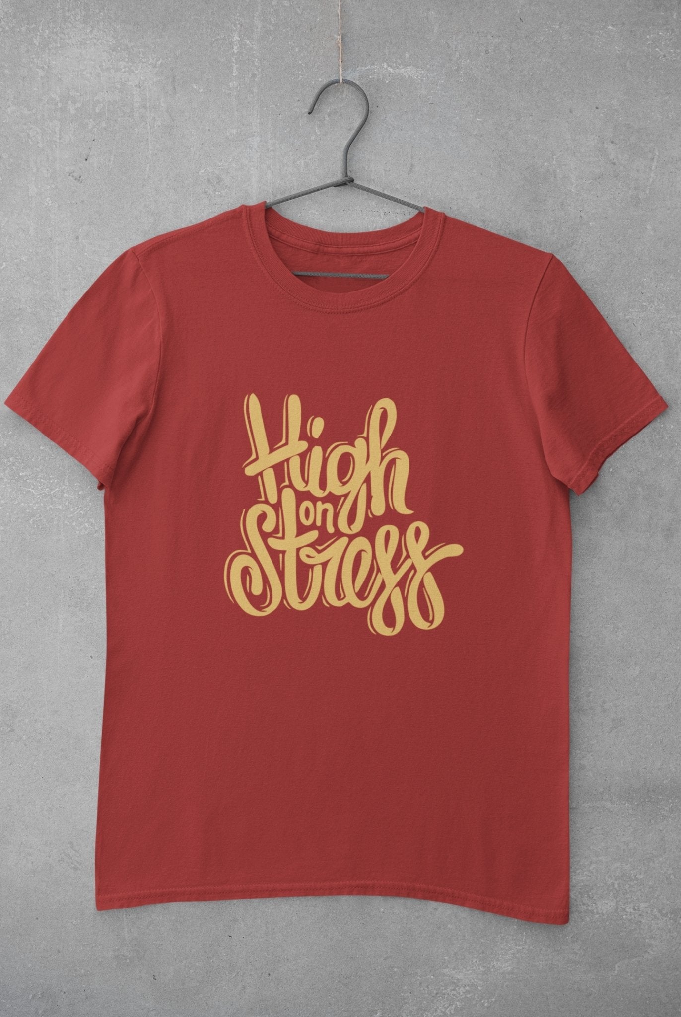 High On Stress Typography Women Half Sleeves T-shirt- FunkyTeesClub - Funky Tees Club