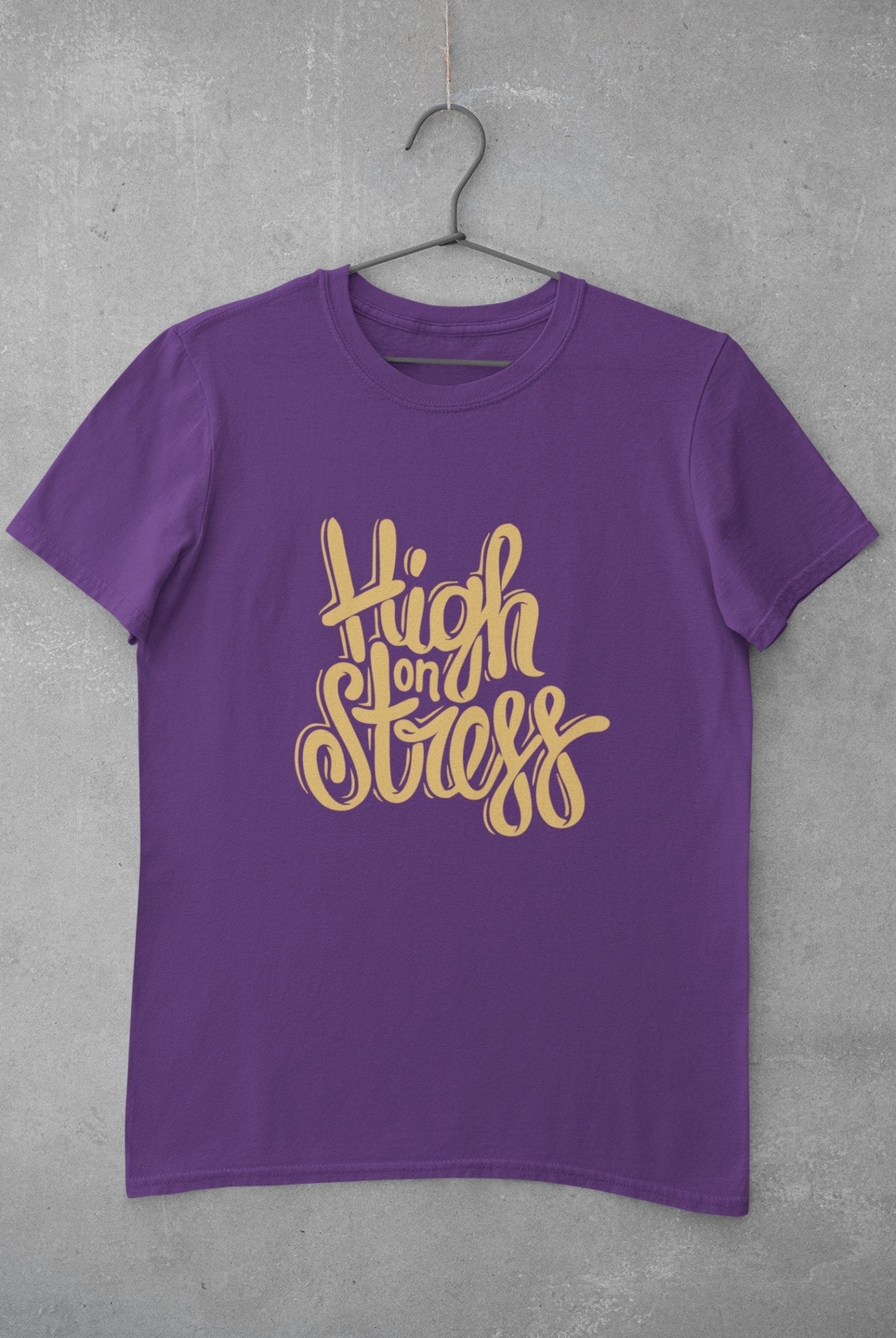 High On Stress Typography Women Half Sleeves T-shirt- FunkyTeesClub - Funky Tees Club