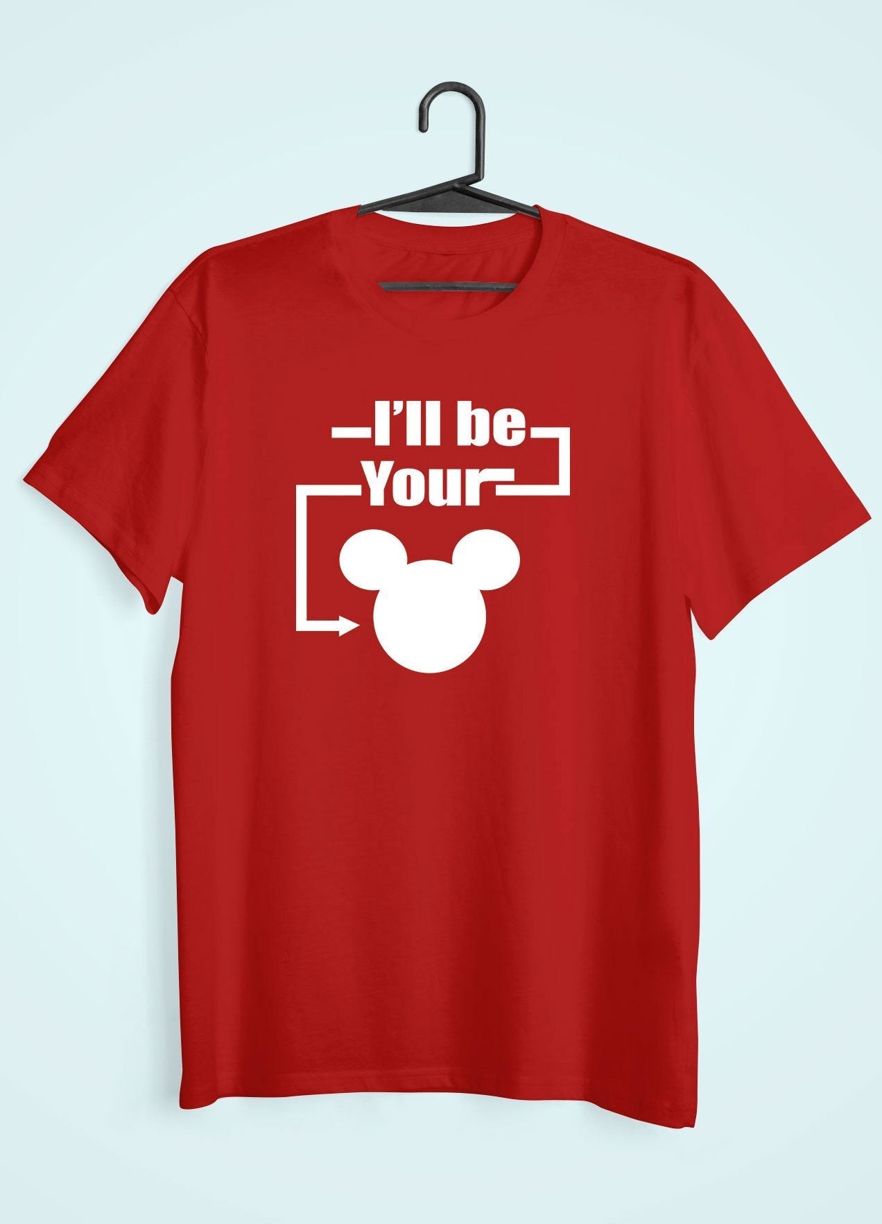 I Will Be Your Mickey Minnie Couple Half Sleeves T-Shirts -FunkyTeesClub - Funky Tees Club