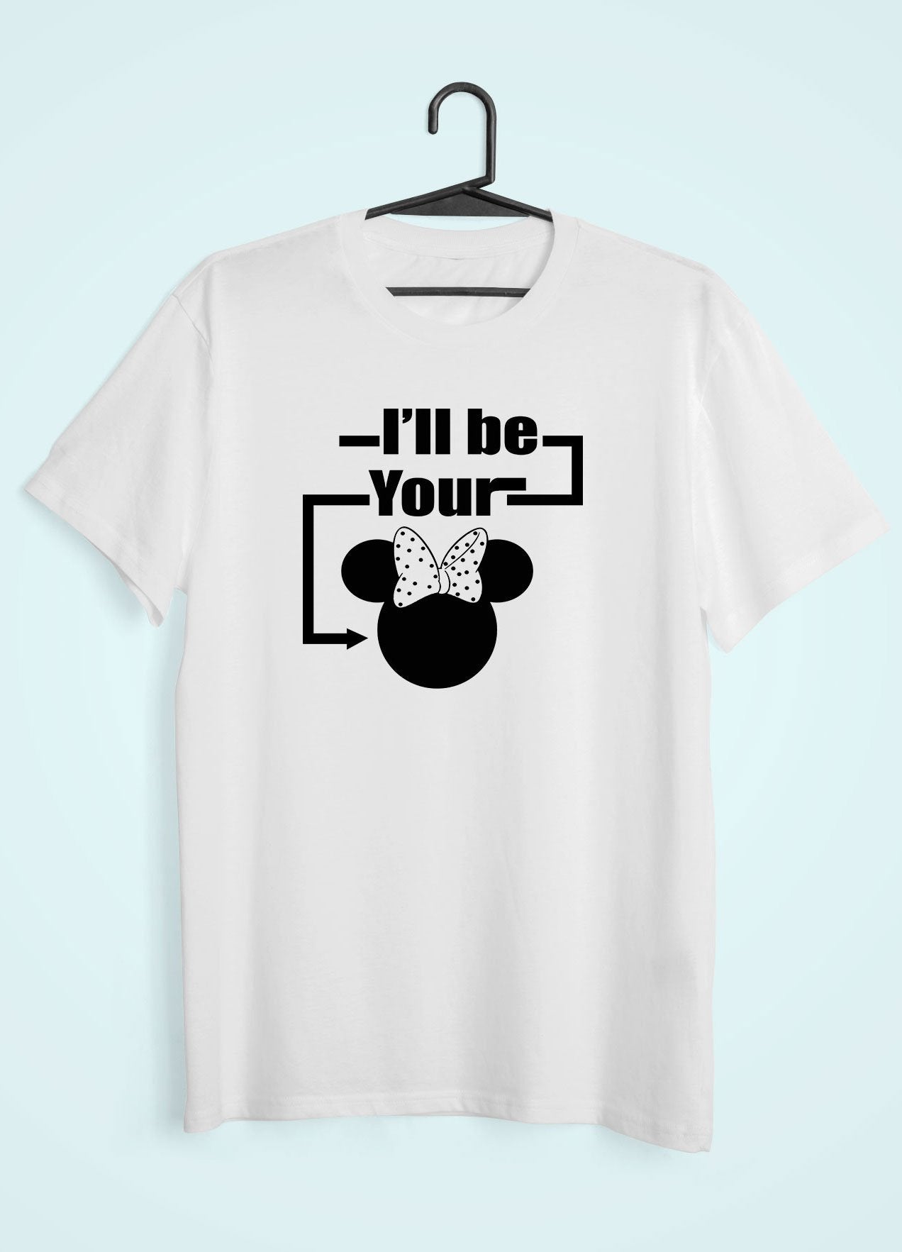 I Will Be Your Mickey Minnie Couple Half Sleeves T-Shirts -FunkyTeesClub - Funky Tees Club